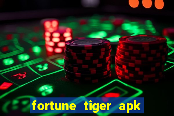 fortune tiger apk dinheiro infinito